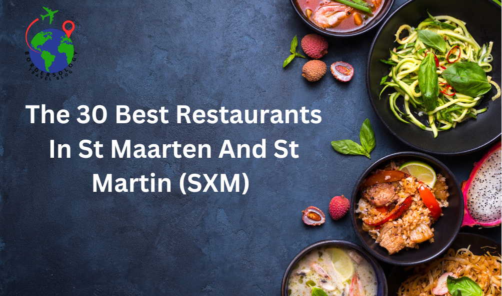 The 30 Best Restaurants In St Maarten and St Martin (SXM)