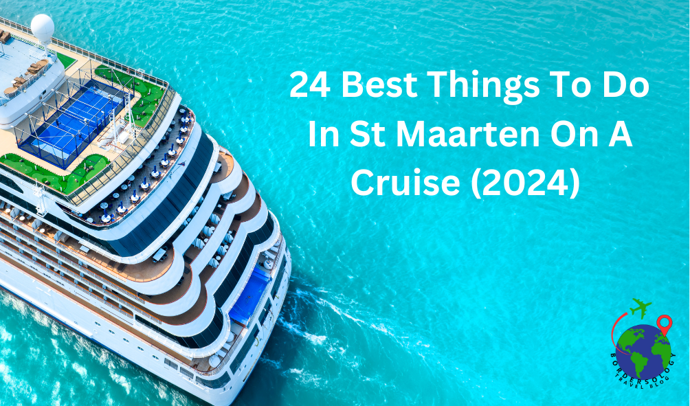 24 Best Things To Do In St Maarten On A Cruise (2024)