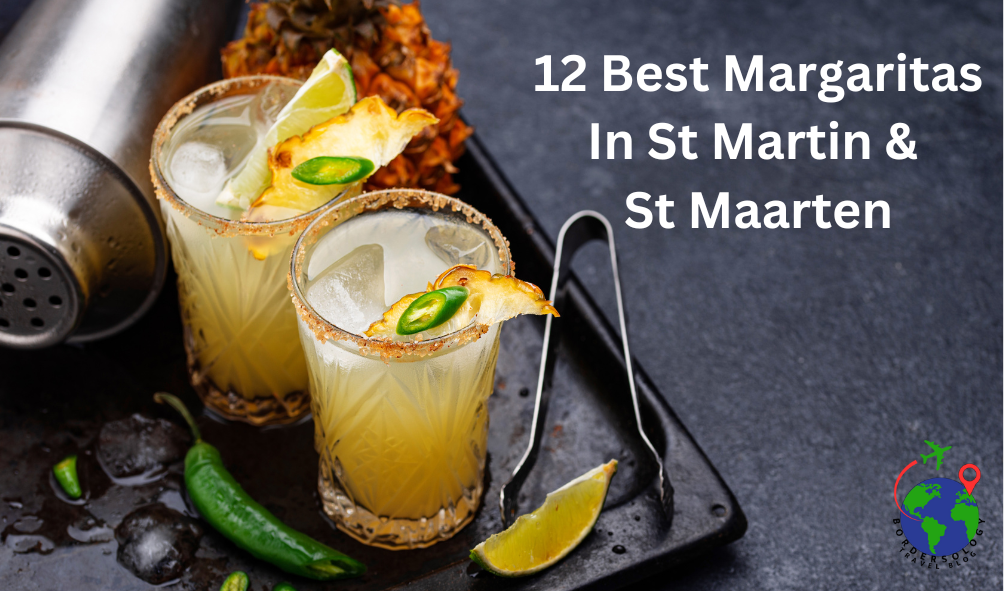 12 Best Margaritas In St Martin And St Maarten (SXM)